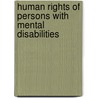 Human Rights of Persons with Mental Disabilities door Marecková Jana