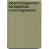 Ideenmanagement / Betriebliches Vorschlagswesen: by Nadine Hürth