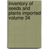 Inventory of Seeds and Plants Imported Volume 34 door United States Bureau of Plant Industry