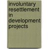 Involuntary Resettlement in Development Projects by Michael M. Cernea