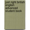 Just Right British English Advanced Student Book door Jeremy Harmer