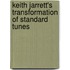 Keith Jarrett's Transformation of Standard Tunes