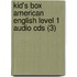Kid's Box American English Level 1 Audio Cds (3)