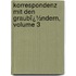 Korrespondenz Mit Den Graubï¿½Ndern, Volume 3