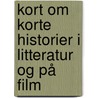Kort om korte historier i litteratur og på film door Niels Jensen