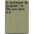 La Duchesse De Langeais / La Fille Aux Yeux d'or