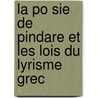 La Po Sie de Pindare Et Les Lois Du Lyrisme Grec door Alfred Croiset