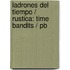 Ladrones Del Tiempo / Rustica: Time Bandits / Pb
