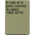 Le Vide Et Le Plein; Carnets Du Japon 1964-19710