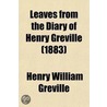 Leaves from the Diary of Henry Greville Volume 1 door Henry William Greville