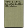 Leones a La Hora Del Almuerzo/Lions at Lunchtime by Mary Pope Osborne