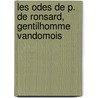 Les Odes de P. de Ronsard, Gentilhomme Vandomois door Vaganay Hugues 1870-