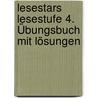 Lesestars Lesestufe 4. Übungsbuch mit Lösungen by Maria Rögner