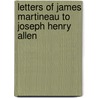 Letters of James Martineau to Joseph Henry Allen by James Martineau