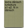 Lextra Dänisch Turbokurs A1-A2. Fit In Dänisch door Jan Schröder