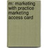 M: Marketing with Practice Marketing Access Card