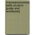 Macroeconomics [With Student Guide and Workbook]