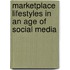 Marketplace Lifestyles in an Age of Social Media