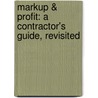 Markup & Profit: A Contractor's Guide, Revisited door Michael Stone