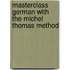 Masterclass German with the Michel Thomas Method