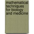Mathematical Techniques for Biology and Medicine