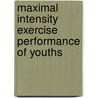 Maximal intensity exercise performance of youths door Michael Chia