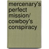 Mercenary's Perfect Mission/ Cowboy's Conspiracy door Carla Cassidy