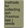 Methods for Collecting Ash (Fraxinus Spp.) Seeds by United States Government