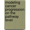 Modeling Cancer Progression on the Pathway Level door Elena Edelman