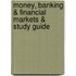 Money, Banking & Financial Markets & Study Guide