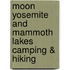 Moon Yosemite and Mammoth Lakes Camping & Hiking