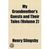 My Grandmother's Guests and Their Tales Volume 2