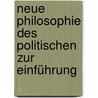 Neue Philosophie des Politischen zur Einführung door Uwe Hebekus