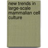 New Trends in Large-Scale Mammalian Cell Culture door Hesham El-Enshasy