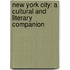 New York City: A Cultural And Literary Companion