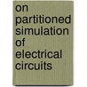 On Partitioned Simulation of Electrical Circuits door Falk Ebert