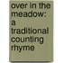 Over In The Meadow: A Traditional Counting Rhyme