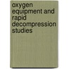 Oxygen Equipment and Rapid Decompression Studies door United States Government