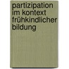 Partizipation im Kontext frühkindlicher Bildung by Kerstin Volgmann