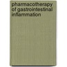 Pharmacotherapy Of Gastrointestinal Inflammation by Antonio Guglietta