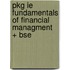 Pkg Ie Fundamentals of Financial Managment + Bse