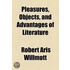 Pleasures, Objects, And Advantages Of Literature