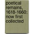 Poetical Remains, 1618-1660; Now First Collected