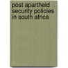 Post Apartheid Security Policies in South Africa door NjåL. Rosingaunet