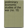 Preliminary Economic Studies Of The War (No. 13) door Carnegie Endowment for History