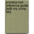 Prentice Hall Reference Guide [With My Comp Lab]