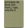 Principes De Droit Civil Franï¿½Ais, Volume 5 door Fran�Ois Laurent