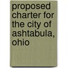 Proposed Charter for the City of Ashtabula, Ohio by O. Charters Ashtabula