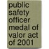 Public Safety Officer Medal of Valor Act of 2001