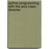 Python Programming with the Java Class Libraries by Richard Hightower